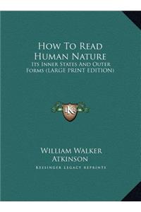 How to Read Human Nature
