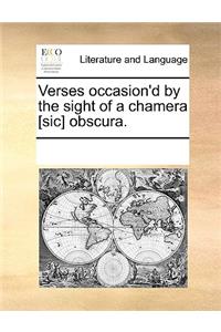 Verses occasion'd by the sight of a chamera [sic] obscura.