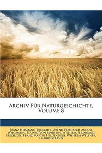 Archiv Fur Naturgeschichte, Achter Jahrgang, Erster Band