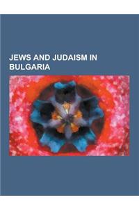 Jews and Judaism in Bulgaria