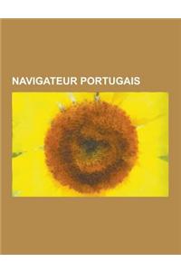 Navigateur Portugais: Fernand de Magellan, Pedro Alvares Cabral, Duarte Pacheco Pereira, Hermenegildo Capelo, Vasco de Gama, Bartolomeu Dias