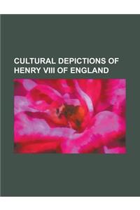 Cultural Depictions of Henry VIII of England