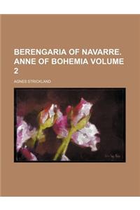 Berengaria of Navarre. Anne of Bohemia Volume 2