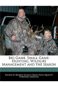 Big Game, Small Game