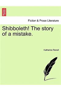 Shibboleth! the Story of a Mistake.
