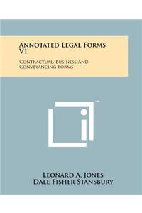 Annotated Legal Forms V1: Contractual, Business And Conveyancing Forms
