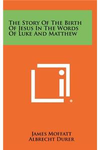The Story of the Birth of Jesus in the Words of Luke and Matthew