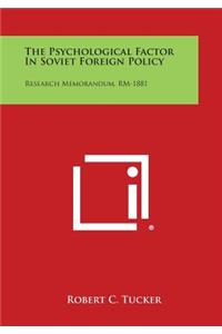 Psychological Factor in Soviet Foreign Policy