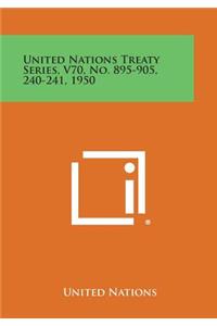 United Nations Treaty Series, V70, No. 895-905, 240-241, 1950