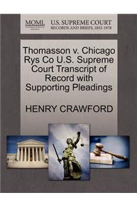 Thomasson V. Chicago Rys Co U.S. Supreme Court Transcript of Record with Supporting Pleadings