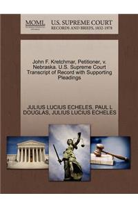 John F. Kretchmar, Petitioner, V. Nebraska. U.S. Supreme Court Transcript of Record with Supporting Pleadings