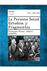 La Persona Social Estudios y Fragmentos