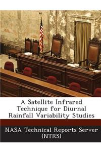 A Satellite Infrared Technique for Diurnal Rainfall Variability Studies