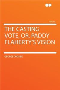 The Casting Vote, Or, Paddy Flaherty's Vision