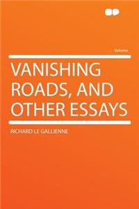 Vanishing Roads, and Other Essays