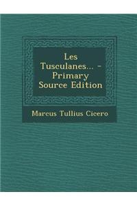 Les Tusculanes...