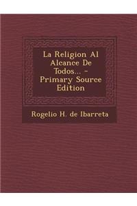 La Religion Al Alcance De Todos...