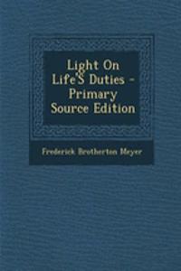 Light on Life's Duties - Primary Source Edition