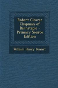 Robert Cleaver Chapman of Barnstaple