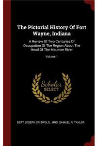 Pictorial History Of Fort Wayne, Indiana