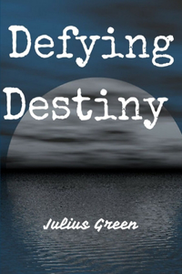 Defying Destiny