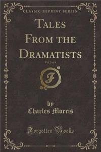 Tales from the Dramatists, Vol. 2 of 4 (Classic Reprint)