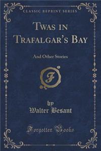 Twas in Trafalgar's Bay