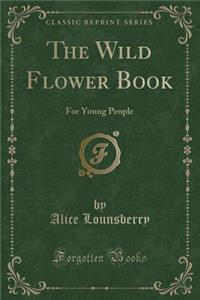The Wild Flower Book