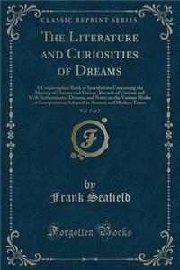 The Literature and Curiosities of Dreams, Vol. 2 of 2