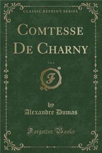 Comtesse de Charny, Vol. 2 (Classic Reprint)