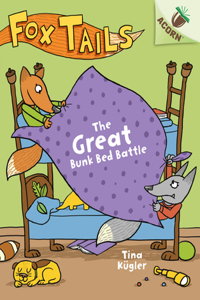 Great Bunk Bed Battle: An Acorn Book (Fox Tails #1)