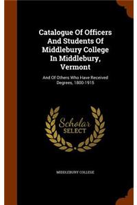 Catalogue Of Officers And Students Of Middlebury College In Middlebury, Vermont