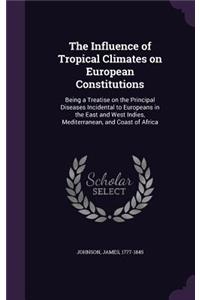 The Influence of Tropical Climates on European Constitutions