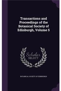 Transactions and Proceedings of the Botanical Society of Edinburgh, Volume 5