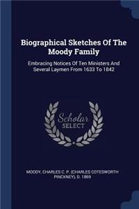 Biographical Sketches Of The Moody Family