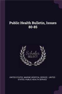 Public Health Bulletin, Issues 80-85