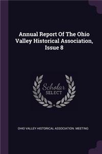 Annual Report Of The Ohio Valley Historical Association, Issue 8