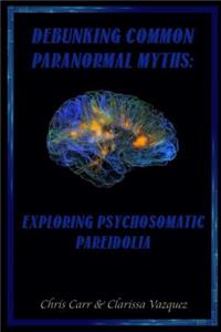 Debunking Common Paranormal Myths