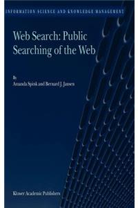 Web Search: Public Searching of the Web