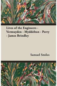 Lives of the Engineers - Vermuyden - Myddelton - Perry - James Brindley