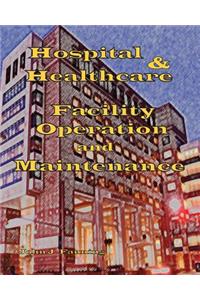 Hospital & Healthcare Facility Operation & Maintenance