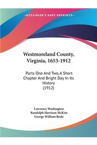 Westmoreland County, Virginia, 1653-1912