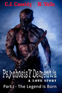 Psychosis Y Dementia - A Love Story