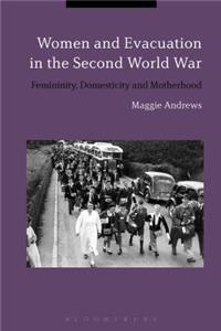 Women and Evacuation in the Second World War