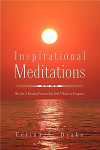 Inspirational Meditations: We Are a Healing Process but Still a Work in Progress