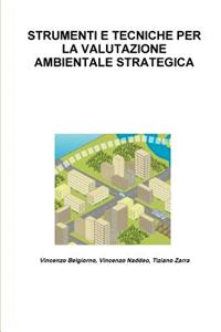 Strumenti E Tecniche Per La Valutazione Ambientale Strategica