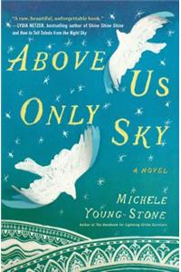 Above Us Only Sky
