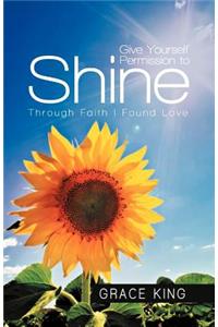 Give Yourself Permission to Shine