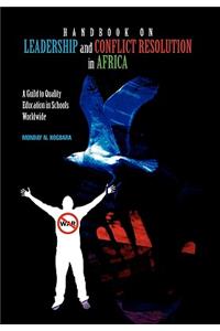 Handbook on Leadership and Conflict Resolution in Africa