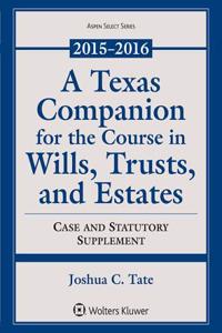 A Texas Companion for the Course in Wills, Trusts, and Estates
